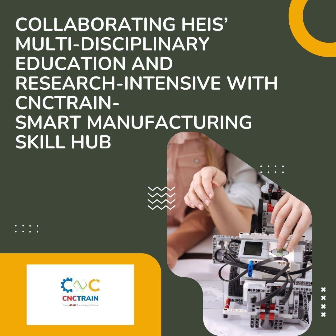 Collaborating HEIs Multi-disciplinary Education and Research-Intensive with Smart Manufacturing Skill Hub